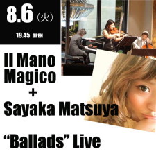 Il Mano Magico + Sayaka Matsuya "Ballads" Live